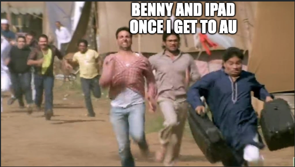 Everyone sprinting: benny and ipad once I get to AU